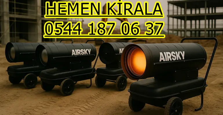 Ankara Yenimahalle Mazotlu Elektrikli Isımak Kiralama