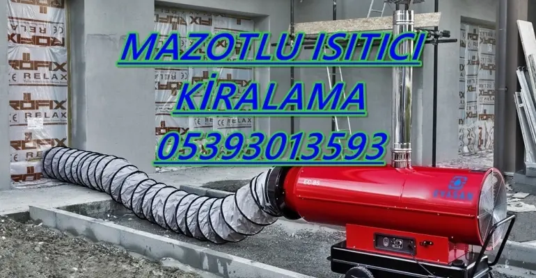 Beykoz ve Kartal Nem Kurutma Isımak Mazotlu Isıtıcı Makinesi Kiralama