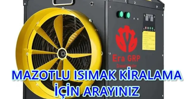 Bursa ve Denizli Nem Kurutma Isımak Mazotlu Isıtıcı Makinesi Kiralama