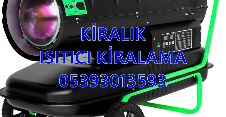İpekyolu ve Karşıyaka Nem Kurutma Isımak Mazotlu Isıtıcı Makinesi Kiralama