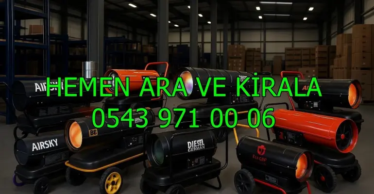 İstanbul Sancaktepe Kiralık Şantiye İnşaat Isıtıcısı Kiralama