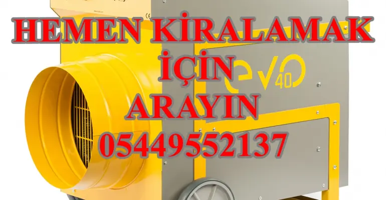 ANKARA ve KARAMAN Mazotlu Isımak Isıtıcı Kiralama