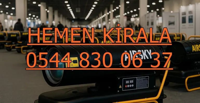 Kırşehir Merkez Kiralık Şantiye İnşaat Isıtıcısı Kiralama