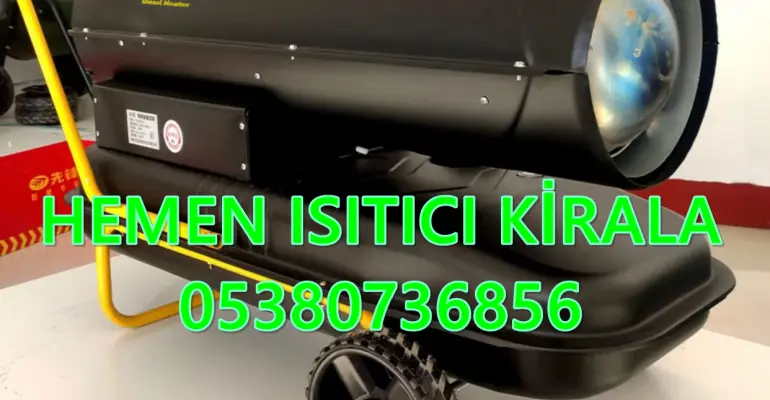 Mamak ve Sultangazi Nem Kurutma Isımak Mazotlu Isıtıcı Makinesi Kiralama