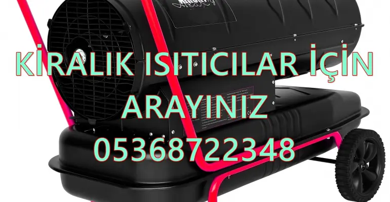 Sancaktepe ve İzmit Nem Kurutma Isımak Mazotlu Isıtıcı Makinesi Kiralama
